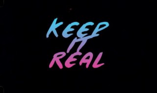 keep it real什么意思 keep it real是什么